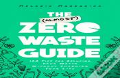 The (Almost) Zero-Waste Guide