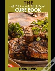 The Alpha-Gal Allergy Cure Book