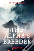 The Alpha'S Breeder