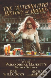 The (Alternative) History Of Drinks