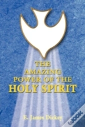 The Amazing Power Of The Holy Spirit