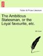 The Ambitious Statesman, Or The Loyal Fa - Preview