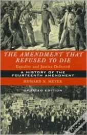 The Amendment That Refused To Die
