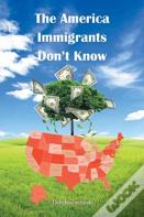 The America Immigrants Don'T Know