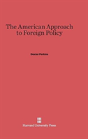 The American Approach To Foreign Policy - Preview