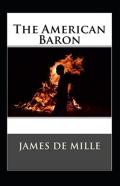 The American Baron Annotated