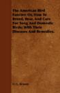 The American Bird Fancier; Or, How To Br - Preview