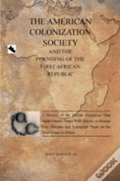 The American Colonization Society: And T