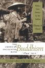 The American Encounter With Buddhism, 1844-1912 - Preview