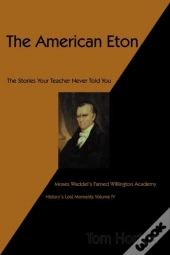 The American Eton: Moses Waddel'S Famed
