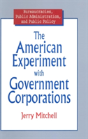 The American Experiment With Government Corporations - Preview