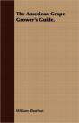 The American Grape Grower'S Guide. - Preview
