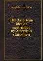 The American Idea As Expounded By American Statesmen - Preview