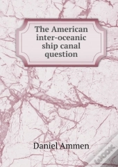 The American Inter-Oceanic Ship Canal Question