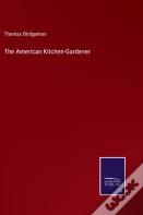 The American Kitchen-Gardener