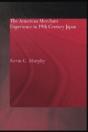 The American Merchant Experience In Nineteenth Century Japan - Preview