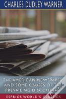 The American Newspaper, And Some Causes Of The Prevailing Discontent (Esprios Classics)