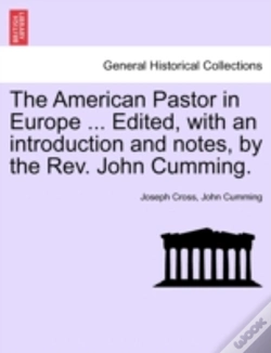 Capa do artigo The American Pastor In Europe ... Edited, With An Introduction And Notes, By The Rev. John Cumming.