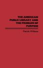 The American Public Library And The Problem Of Purpose - Preview