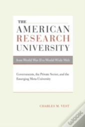 The American Research University From World War Ii To World Wide Web