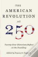 The American Revolution At 250