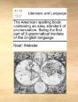 The American Spelling Book: Containing A - Preview