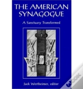The American Synagogue - A Sanctuary Transformed