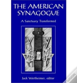 Capa do artigo The American Synagogue - A Sanctuary Transformed