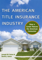 The American Title Insurance Industry