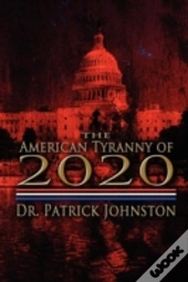 The American Tyranny Of 2020