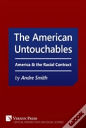 The American Untouchables: America & The Racial Contract