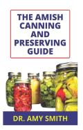 The Amish Canning And Preserving Guide
