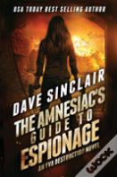 The Amnesiac'S Guide To Espionage