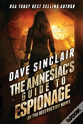 The Amnesiac'S Guide To Espionage