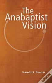 The Anabaptist Vision