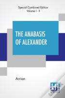 The Anabasis Of Alexander (Complete)