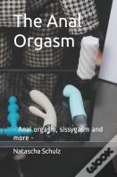 The Anal Orgasm
