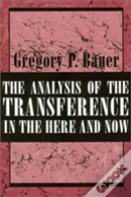 The Analysis Of The Transference In The Here And Now
