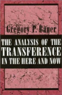The Analysis Of The Transference In The Here And Now - Preview
