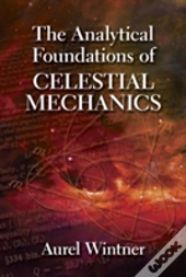 The Analytical Foundations Of Celestial Mechanics