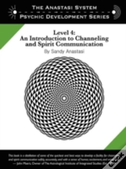 Capa do artigo The Anastasi System - Psychic Development Level 4: An Introduction To Channeling And Spirit Communication