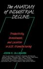 The Anatomy Of Industrial Decline - Preview
