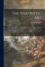 The Anatriptic Art  A History Of The Art - Preview