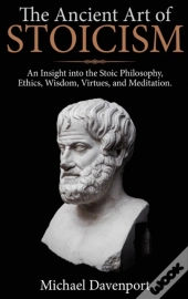 The Ancient Art Of Stoicism