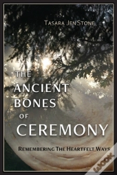 The Ancient Bones Of Ceremony