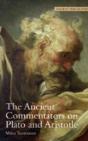 The Ancient Commentators On Plato And Aristotle - Preview