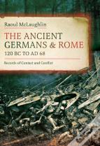 The Ancient Germans And Rome, 120 Bc To Ad68