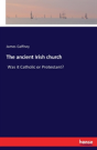 The Ancient Irish Church - Preview