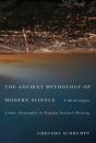 The Ancient Mythology Of Modern Science - Preview