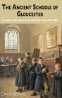 The Ancient Schools Of Gloucester - Preview